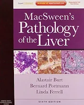 MacSween’s Pathology of the Liver (6th edition)